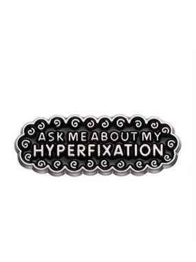 Funny Pin Ask Me About My Hyperfixation Obsession Whimsical ADHD OCD Focus Meme